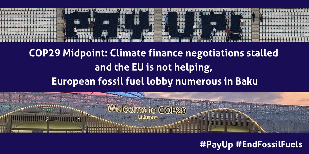 COP29 Midpoint: Climate finance negotiations stalled and the EU is not helping, European fossil fuel lobby numerous in Baku